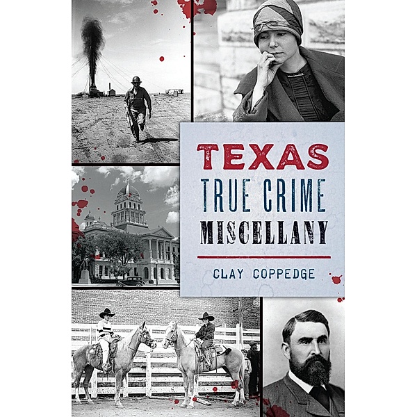 Texas True Crime Miscellany, Clay Coppedge