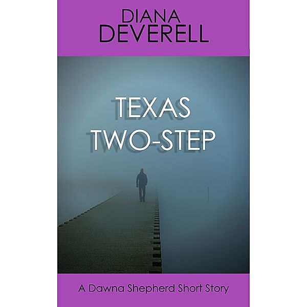 Texas Two-Step: A Dawna Shepherd Short Story (FBI Special Agent Dawna Shepherd Mysteries, #13) / FBI Special Agent Dawna Shepherd Mysteries, Diana Deverell