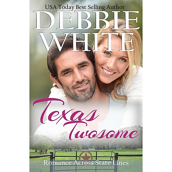 Texas Twosome (Romance Across State Lines, #1) / Romance Across State Lines, Debbie White