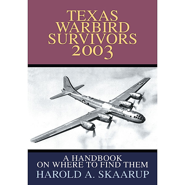 Texas Warbird Survivors 2003, Harold A. Skaarup