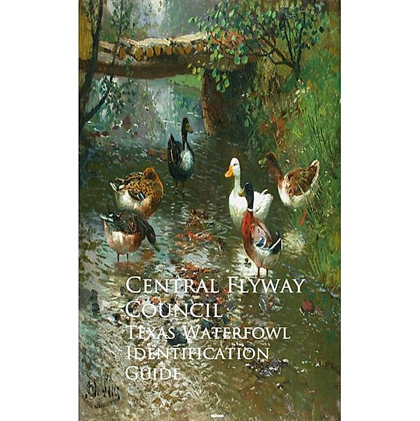 Texas Waterfowl Identification Guide, Central Flyway Council