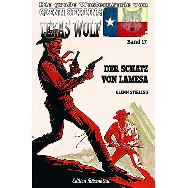 Texas Wolf #17: Der Schatz von Lamesa, Glenn Stirling