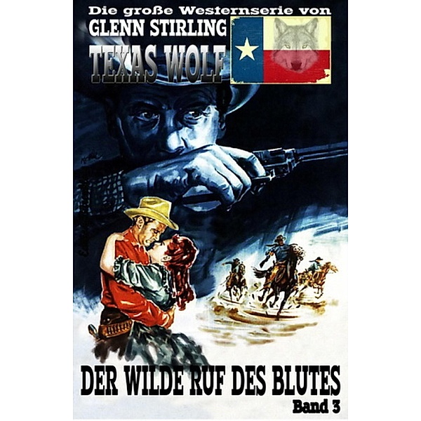Texas Wolf #3: Der wilde Ruf des Blutes, Glenn Stirling