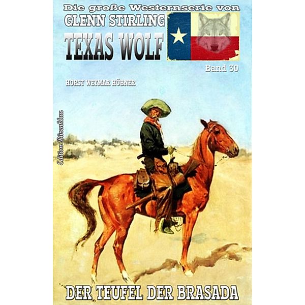 Texas Wolf #30: Der Teufel der Brasada, Horst Weymar Hübner