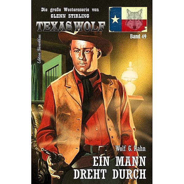 Texas Wolf #49: Ein Mann dreht durch, Wolf G. Rahn