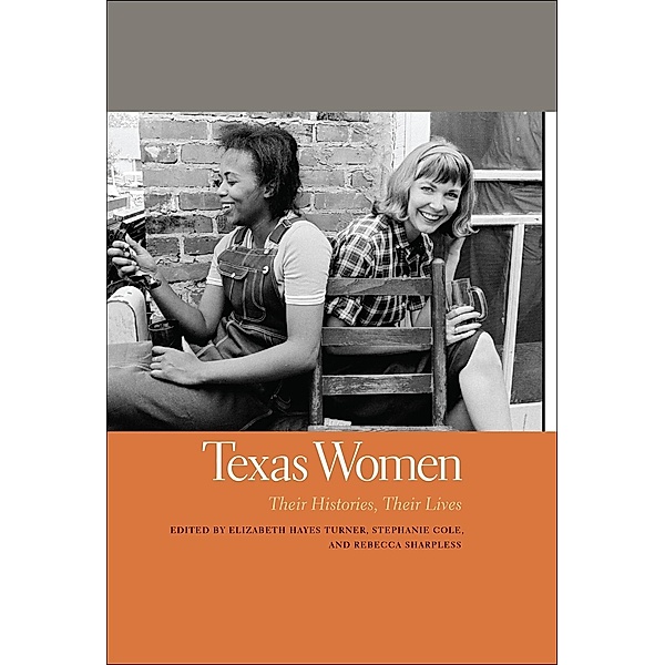 Texas Women / Southern Women:  Their Lives and Times Ser. Bd.11