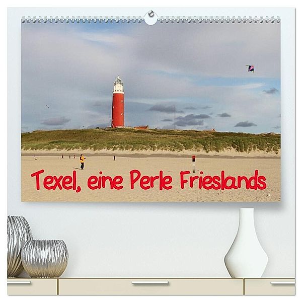 Texel, eine Perle Frieslands (hochwertiger Premium Wandkalender 2024 DIN A2 quer), Kunstdruck in Hochglanz, Bernd Müller