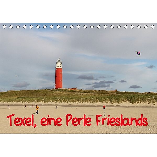 Texel, eine Perle Frieslands (Tischkalender 2018 DIN A5 quer), Bernd Müller