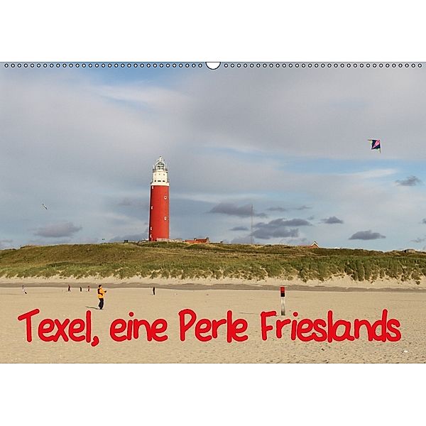 Texel, eine Perle Frieslands (Wandkalender 2018 DIN A2 quer), Bernd Müller