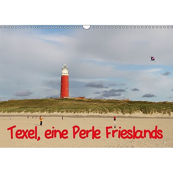 Texel, eine Perle Frieslands (Wandkalender 2018 DIN A3 quer), Bernd Müller