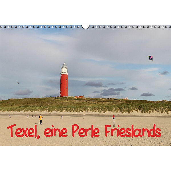 Texel, eine Perle Frieslands (Wandkalender 2019 DIN A3 quer), Bernd Müller