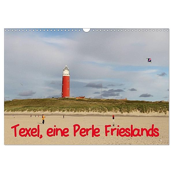 Texel, eine Perle Frieslands (Wandkalender 2024 DIN A3 quer), CALVENDO Monatskalender, Bernd Müller