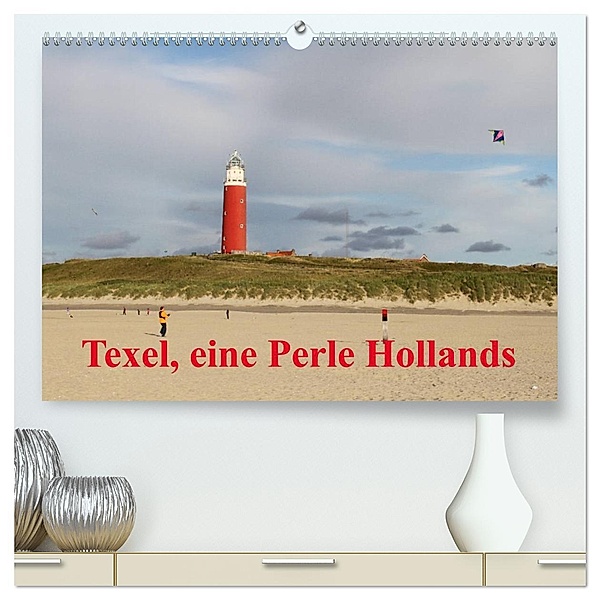 Texel, eine Perle Hollands (hochwertiger Premium Wandkalender 2025 DIN A2 quer), Kunstdruck in Hochglanz, Calvendo, Bernd Müller