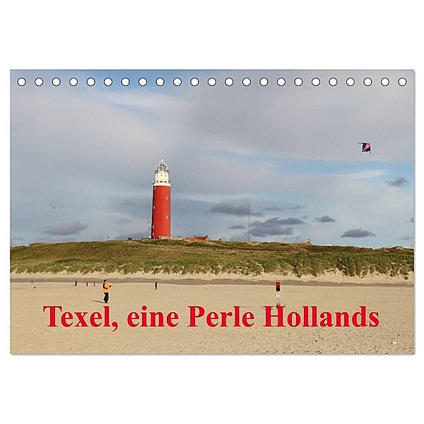 Texel, eine Perle Hollands (Tischkalender 2025 DIN A5 quer), CALVENDO Monatskalender, Calvendo, Bernd Müller