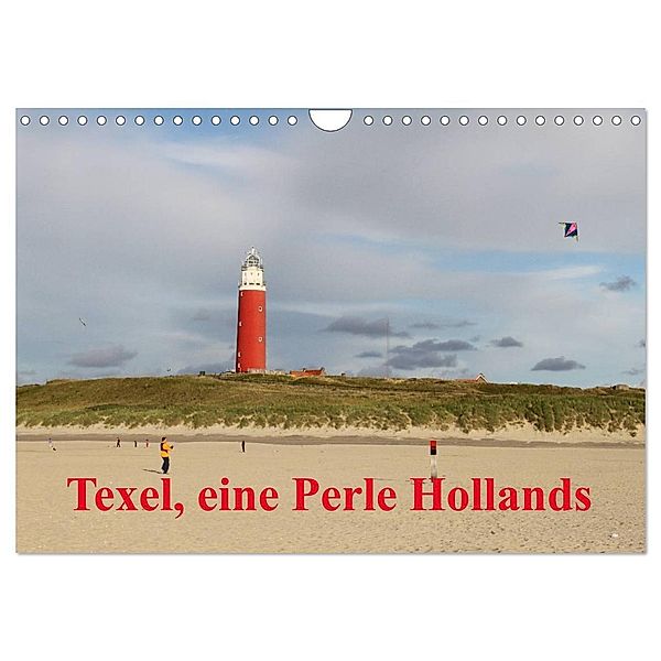 Texel, eine Perle Hollands (Wandkalender 2025 DIN A4 quer), CALVENDO Monatskalender, Calvendo, Bernd Müller