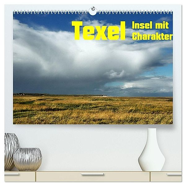 Texel Insel mit Charakter (hochwertiger Premium Wandkalender 2024 DIN A2 quer), Kunstdruck in Hochglanz, Ralf Eckert