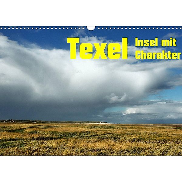 Texel Insel mit Charakter (Wandkalender 2023 DIN A3 quer), Ralf Eckert