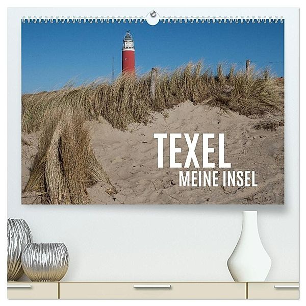 Texel - Meine Insel (hochwertiger Premium Wandkalender 2024 DIN A2 quer), Kunstdruck in Hochglanz, Marina Scheubly, Alexander Scheubly