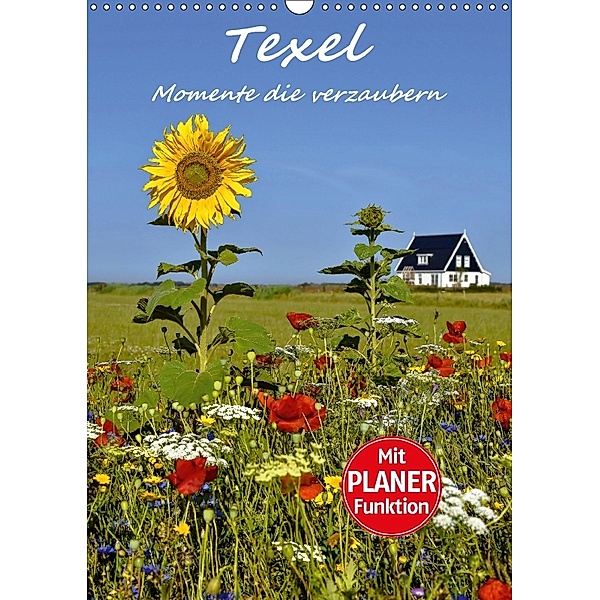 Texel - Momente die verzaubern (Wandkalender 2018 DIN A3 hoch), Bettina Hackstein