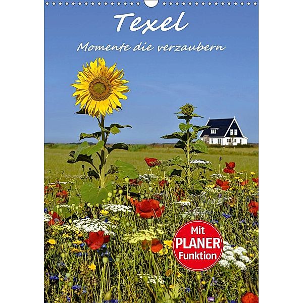Texel - Momente die verzaubern (Wandkalender 2021 DIN A3 hoch), Bettina Hackstein