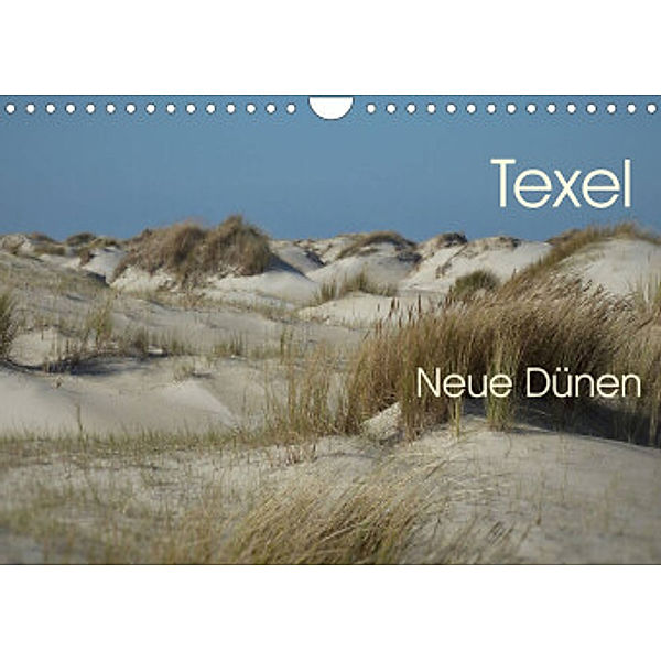 Texel. Neue Dünen (Wandkalender 2022 DIN A4 quer), Ute Stehlmann