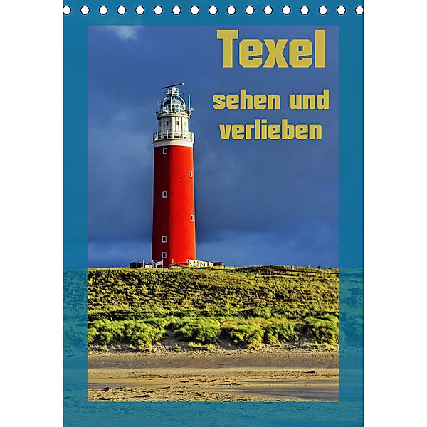 Texel sehen und verlieben (Tischkalender 2019 DIN A5 hoch), Ralf Eckert