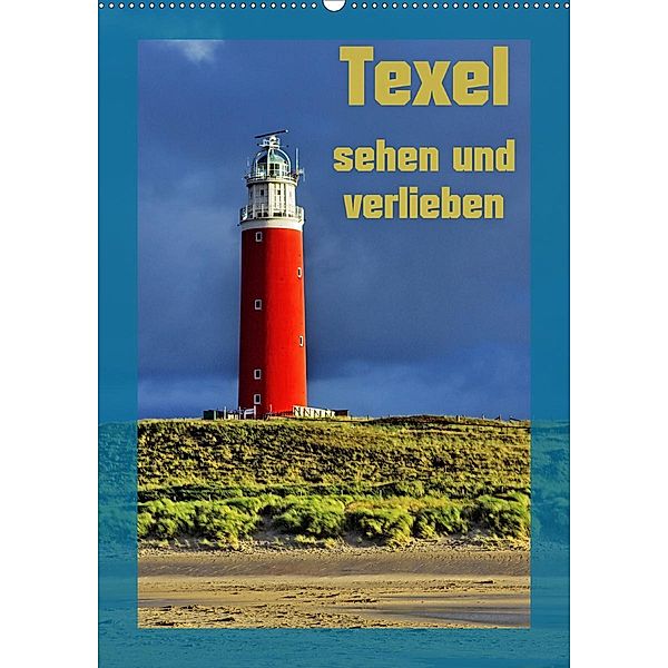 Texel sehen und verlieben (Wandkalender 2020 DIN A2 hoch), Ralf Eckert