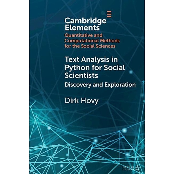 Text Analysis in Python for Social Scientists / Elements in Quantitative and Computational Methods for the Social Sciences, Dirk Hovy
