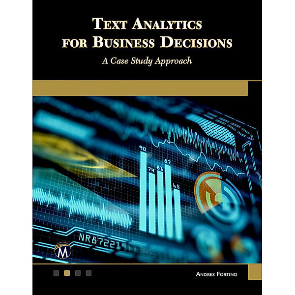 Text Analytics for Business Decisions, Andres Fortino