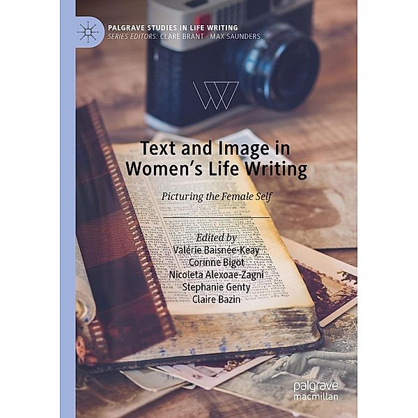 Text and Image in Women's Life Writing / Palgrave Studies in Life Writing