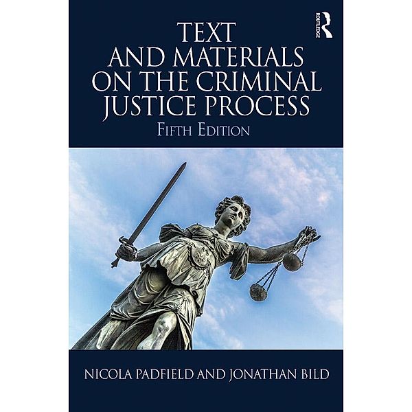 Text and Materials on the Criminal Justice Process, Nicola Padfield, Jonathan Bild