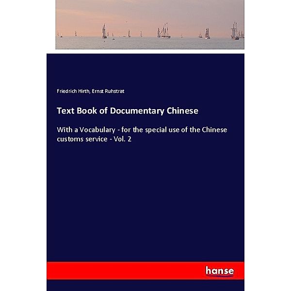 Text Book of Documentary Chinese, Friedrich Hirth, Ernst Ruhstrat