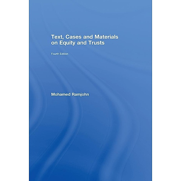 Text, Cases and Materials on Equity and Trusts, Mohamed Ramjohn