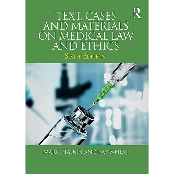 Text, Cases and Materials on Medical Law and Ethics, Marc Stauch, Kay Wheat
