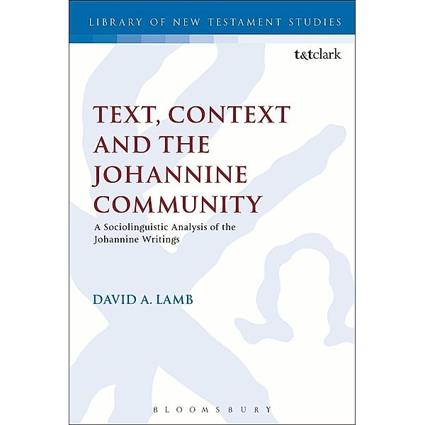 Text, Context and the Johannine Community, David A. Lamb