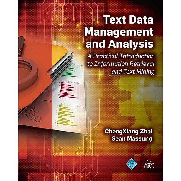 Text Data Management and Analysis / ACM Books, ChengXiang Zhai, Sean Massung