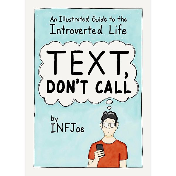 Text, Don't Call, Infjoe