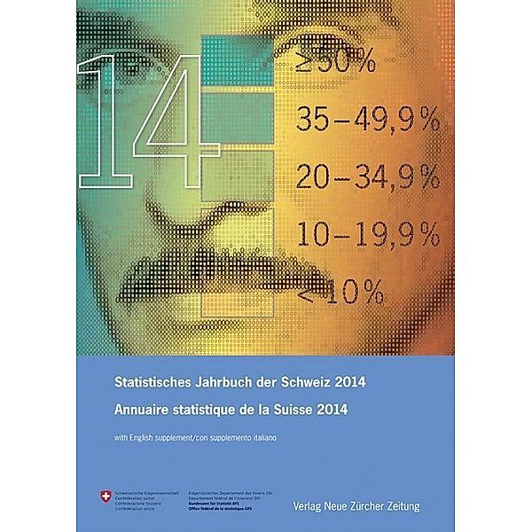 Text dtsch. u. franz. sowie engl. u. ital. Teil. Annuaire statistique de la Suisse 2014
