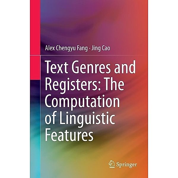 Text Genres and Registers: The Computation of Linguistic Features, Chengyu Alex Fang, Jing Cao