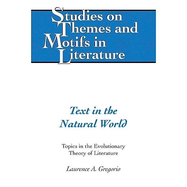 Text in the Natural World / Studies on Themes and Motifs in Literature Bd.133, Laurence A. Gregorio