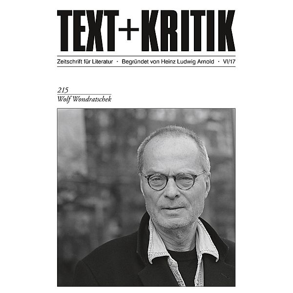 TEXT + KRITIK 215 - Wolf Wondratschek / TEXT + KRITIK Bd.215