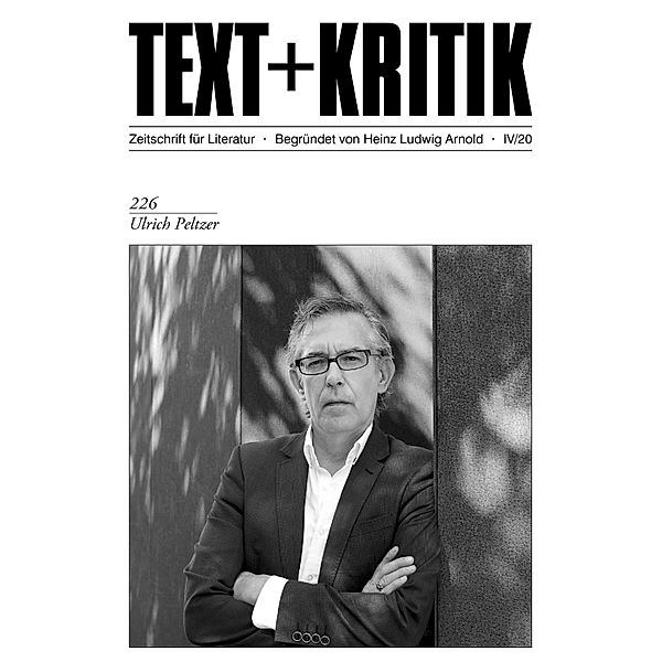 TEXT + KRITIK 226 - Ulrich Peltzer / TEXT + KRITIK