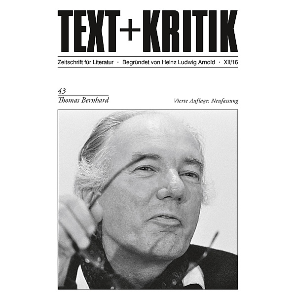 TEXT+KRITIK 43 - Thomas Bernhard / TEXT+KRITIK Bd.43