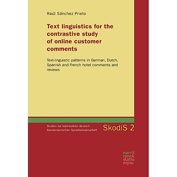 Text linguistics for the contrastive study of online customer comments / Studien zur kontrastiven deutsch-iberoromanischen Sprachwissenschaft (SkodiS) Bd.2, Raul Sánchez Prieto
