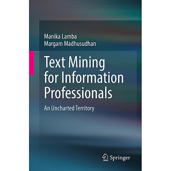Text Mining for Information Professionals, Manika Lamba, Margam Madhusudhan