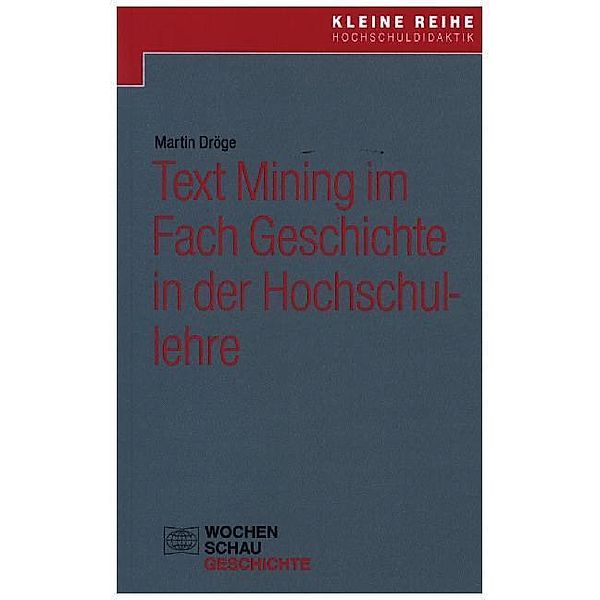 Text Mining im Fach Geschichte in der Hochschullehre, Martin Dröge