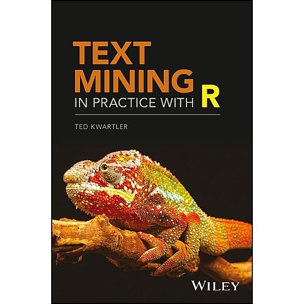 Text Mining in Practice with R, Ted Kwartler