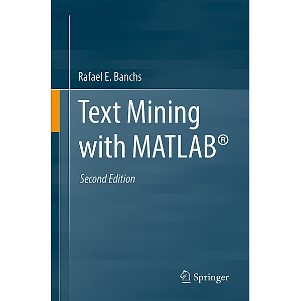 Text Mining with MATLAB®, Rafael E. Banchs