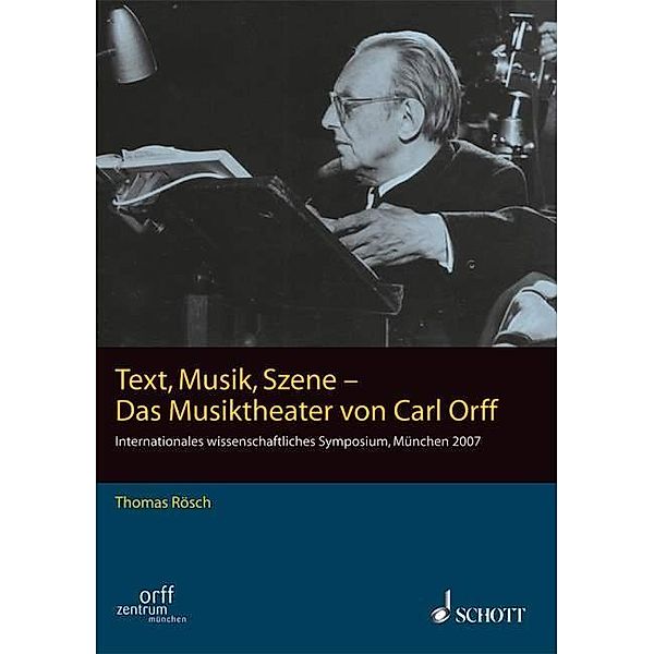 Text, Musik, Szene - Das Musiktheater von Carl Orff