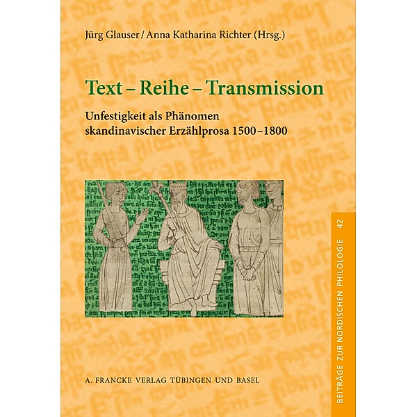 Text - Reihe - Transmission / Beiträge zur nordischen Philologie Bd.42